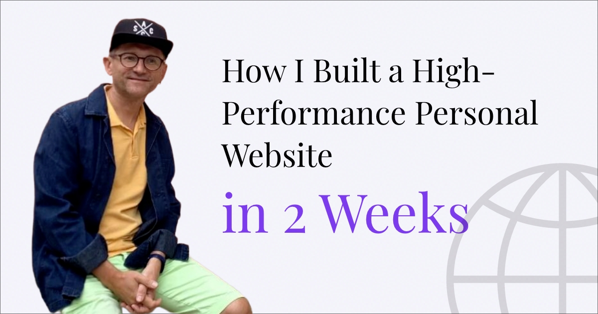 How I Built a High-Performance Personal Website in 2 Weeks